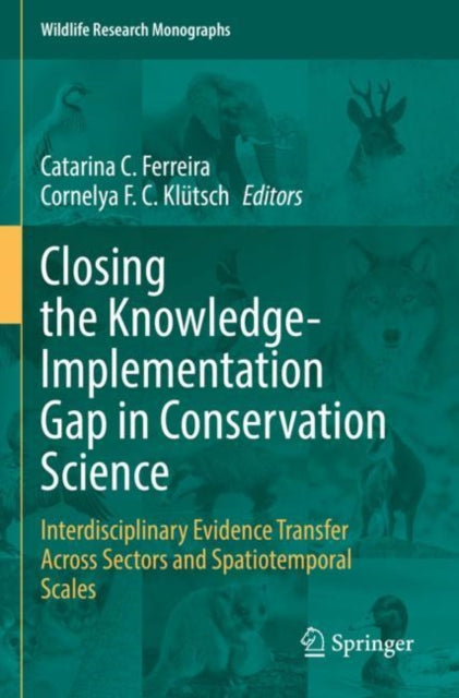 Book cover of: Closing the Knowledge-Implementation Gap in Conservation Science. By: Catarina C. Ferreira