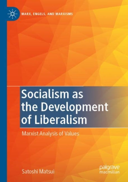 Book cover of: Socialism as the Development of Liberalism. By: Satoshi Matsui