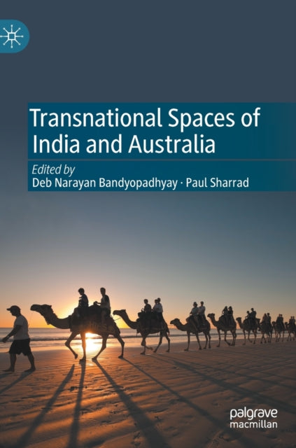 Book cover of: Transnational Spaces of India and Australia. By: Paul Sharrad