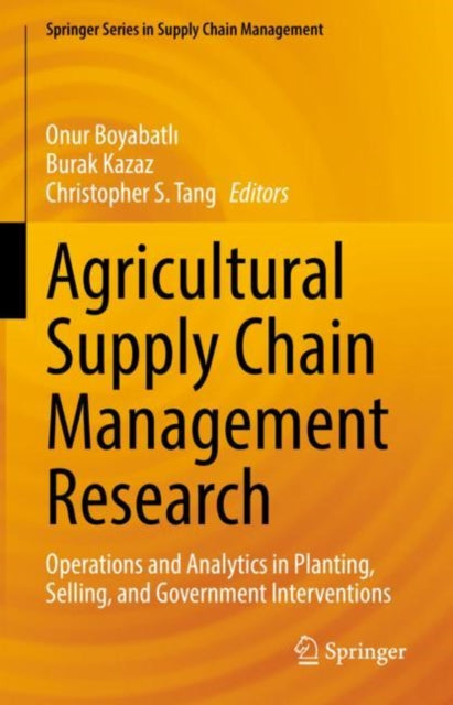 Book cover of: Agricultural Supply Chain Management Research. By: Onur Boyabatli