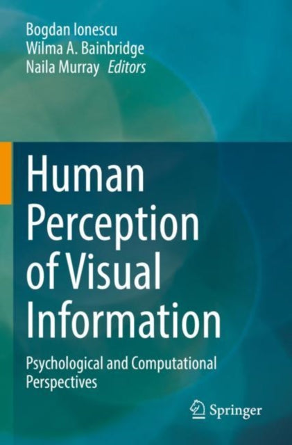 Book cover of: Human Perception of Visual Information. By: Bogdan Ionescu