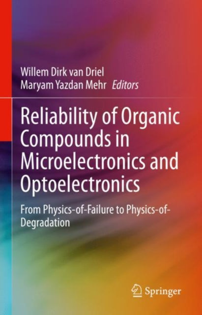 Book cover of: Reliability of Organic Compounds in Microelectronics and Optoelectronics. By: Willem Dirk van Driel