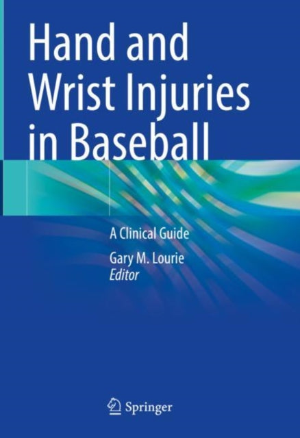 Book cover of: Hand and Wrist Injuries in Baseball. By: Gary M. Lourie