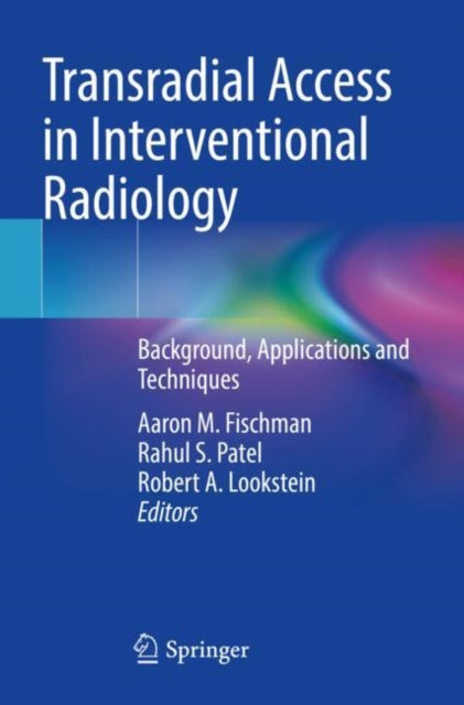 Book cover of: Transradial Access in Interventional Radiology. By: Aaron M. Fischman