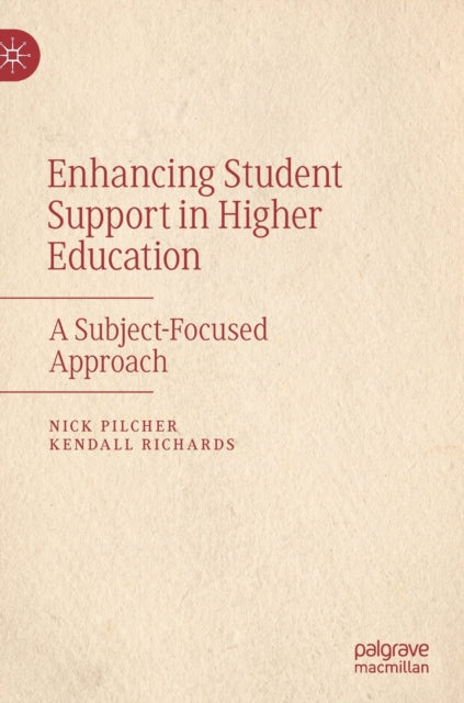 Book cover of: Enhancing Student Support in Higher Education. By: Nick Pilcher