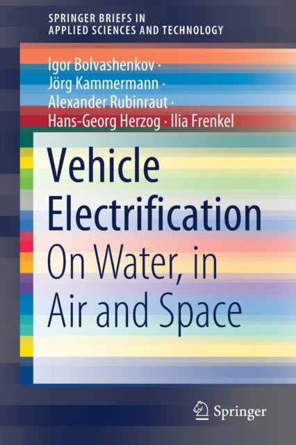 Book cover of: Vehicle Electrification. By: Igor Bolvashenkov