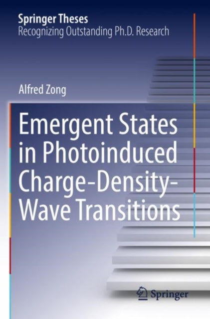 Book cover of: Emergent States in Photoinduced Charge-Density-Wave Transitions. By: Alfred Zong