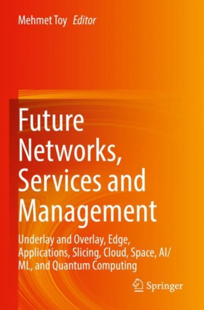 Book cover of: Future Networks, Services and Management. By: Mehmet Toy