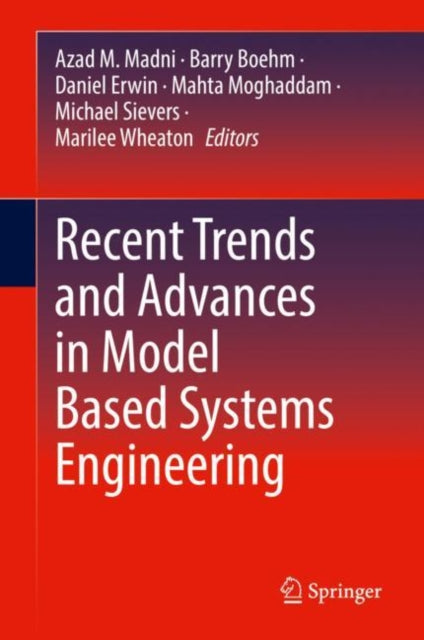 Book cover of: Recent Trends and Advances in Model Based Systems Engineering. By: Azad M. Madni