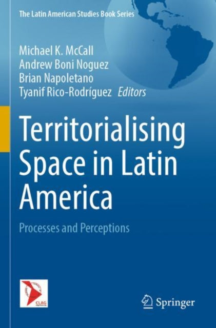 Book cover of: Territorialising Space in Latin America. By: Michael K. McCall