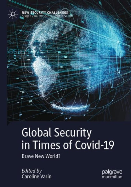 Book cover of: Global Security in Times of Covid-19. By: Caroline Varin