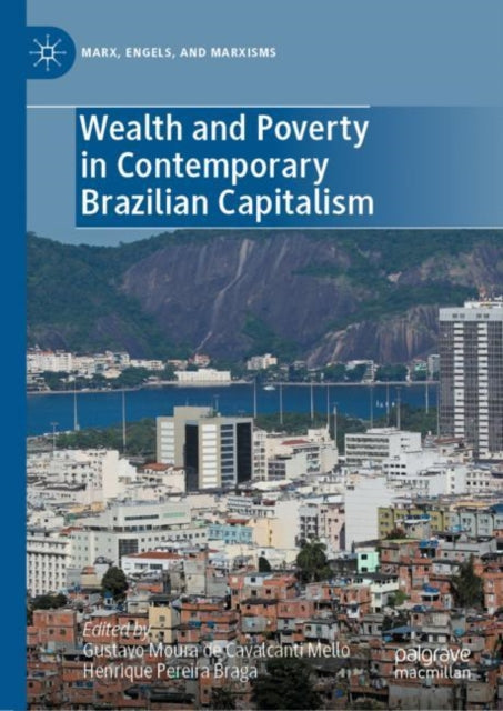 Book cover of: Wealth and Poverty in Contemporary Brazilian Capitalism. By: Gustavo Moura de Cavalcanti Mello