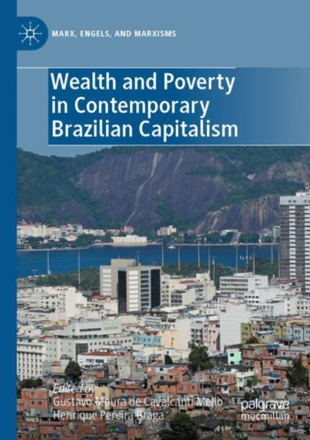 Book cover of: Wealth and Poverty in Contemporary Brazilian Capitalism. By: Gustavo Moura de Cavalcanti Mello
