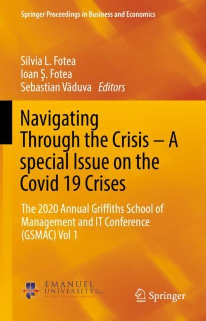 Book cover of: Navigating Through the Crisis – A special Issue on the Covid 19 Crises. By: Silvia L. Fotea