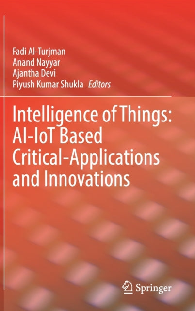 Book cover of: Intelligence of Things: AI-IoT Based Critical-Applications and Innovations. By: Fadi Al-Turjman