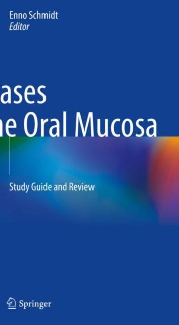 Book cover of: Diseases of the Oral Mucosa. By: Enno Schmidt