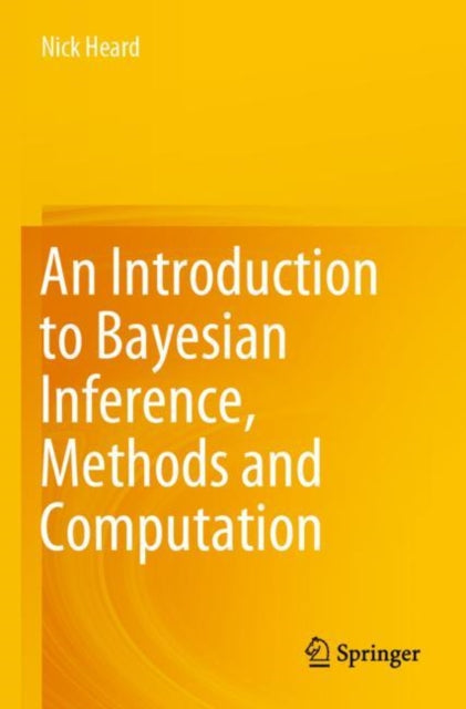 Book cover of: Introduction to Bayesian Inference, Methods and Computation. By: Nick Heard