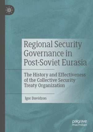 Regional Security Governance in Post-Soviet Eurasia