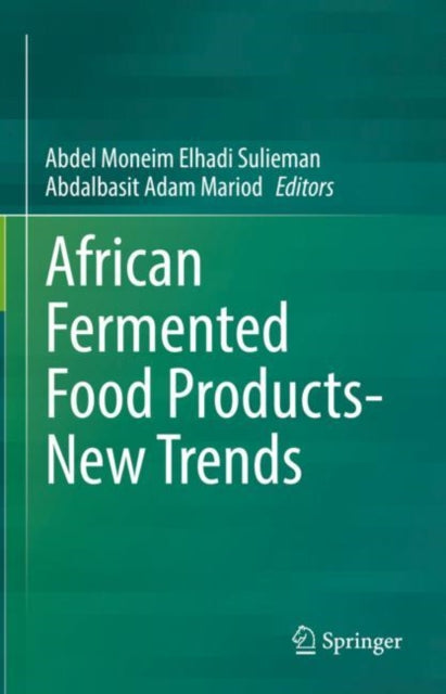 Book cover of: African Fermented Food Products- New Trends. By: Abdel Moneim Elhadi Sulieman