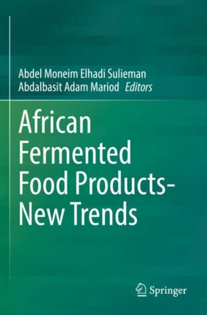 Book cover of: African Fermented Food Products- New Trends. By: Abdel Moneim Elhadi Sulieman