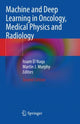 Book cover of: Machine and Deep Learning in Oncology, Medical Physics and Radiology. By: Issam El Naqa