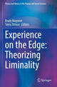 Book cover of: Experience on the Edge: Theorizing Liminality. By: Brady Wagoner