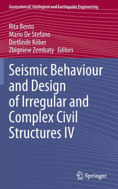 Book cover of: Seismic Behaviour and Design of Irregular and Complex Civil Structures IV. By: Rita Bento