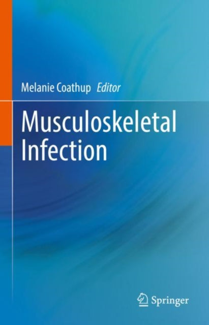 Book cover of: Musculoskeletal Infection. By: Melanie Coathup
