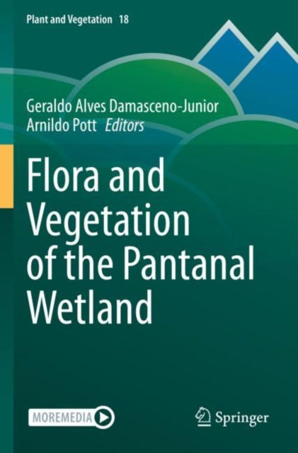 Book cover of: Flora and Vegetation of the Pantanal Wetland. By: Geraldo Alves Damasceno-Junior