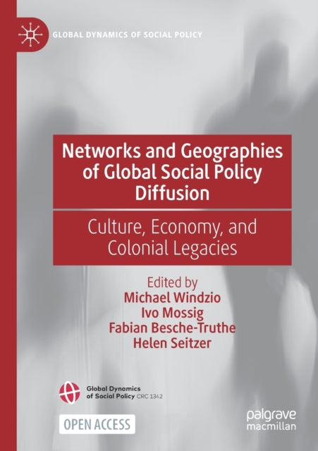 Book cover of: Networks and Geographies of Global Social Policy Diffusion. By: Michael Windzio