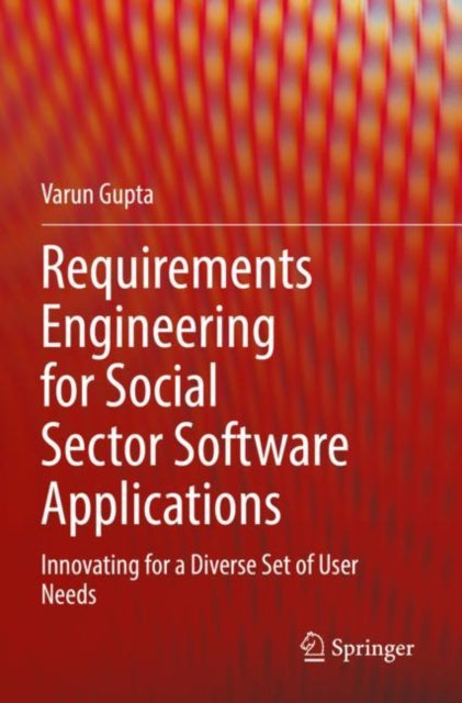 Book cover of: Requirements Engineering for Social Sector Software Applications. By: Varun Gupta