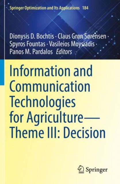 Book cover of: Information and Communication Technologies for Agriculture—Theme III: Decision. By: Dionysis D. Bochtis