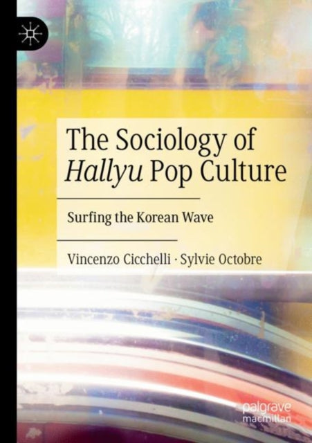 Book cover of: Sociology of Hallyu Pop Culture. By: Vincenzo Cicchelli