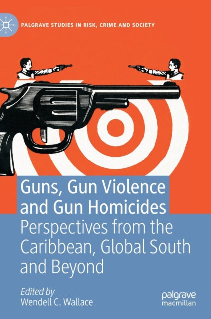 Book cover of: Guns, Gun Violence and Gun Homicides. By: Wendell C. Wallace