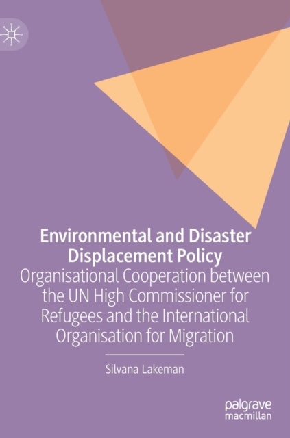 Book cover of: Environmental and Disaster Displacement Policy. By: Silvana Lakeman
