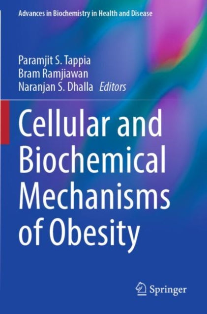 Book cover of: Cellular and Biochemical Mechanisms of Obesity. By: Paramjit S. Tappia