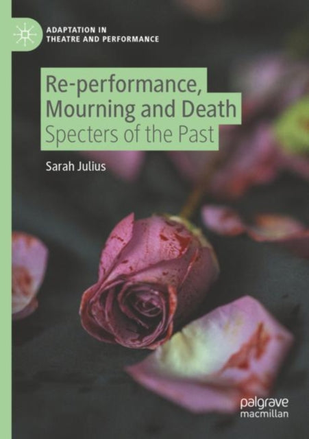 Book cover of: Re-performance, Mourning and Death. By: Sarah Julius