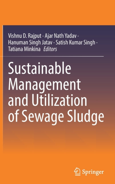 Book cover of: Sustainable Management and Utilization of Sewage Sludge. By: Vishnu D. Rajput