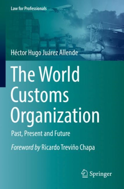 Book cover of: World Customs Organization. By: Héctor Hugo Juárez Allende