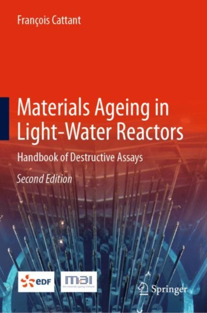 Book cover of: Materials Ageing in Light-Water Reactors. By: François Cattant