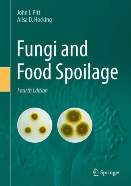 Book cover of: Fungi and Food Spoilage. By: John I. Pitt