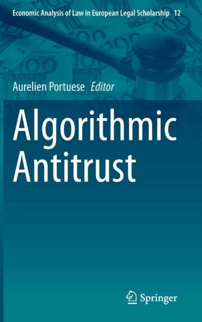 Book cover of: Algorithmic Antitrust. By: Aurelien Portuese