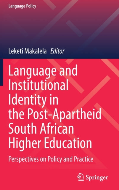 Book cover of: Language and Institutional Identity in the Post-Apartheid South African Higher Education. By: Leketi Makalela