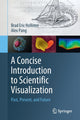 Book cover of: Concise Introduction to Scientific Visualization. By: Brad Eric Hollister