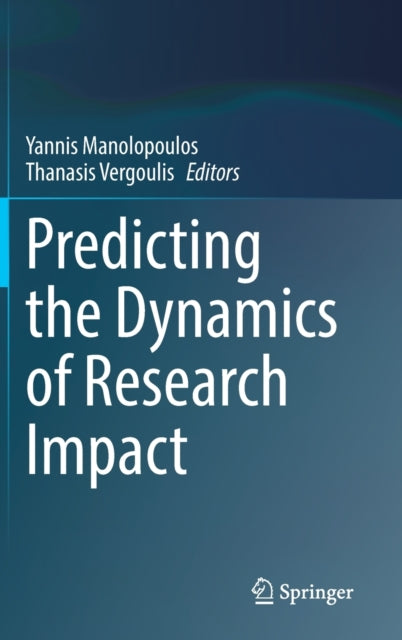 Book cover of: Predicting the Dynamics of Research Impact. By: Yannis Manolopoulos