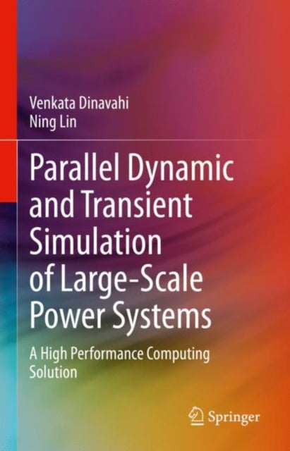Book cover of: Parallel Dynamic and Transient Simulation of Large-Scale Power Systems. By: Venkata Dinavahi