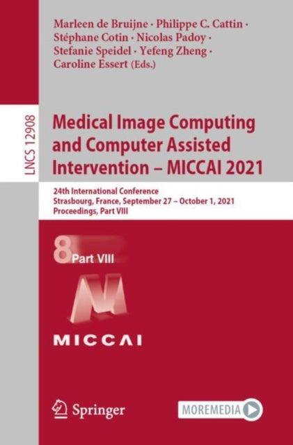 Book cover of: Medical Image Computing and Computer Assisted Intervention – MICCAI 2021. By: Marleen de Bruijne