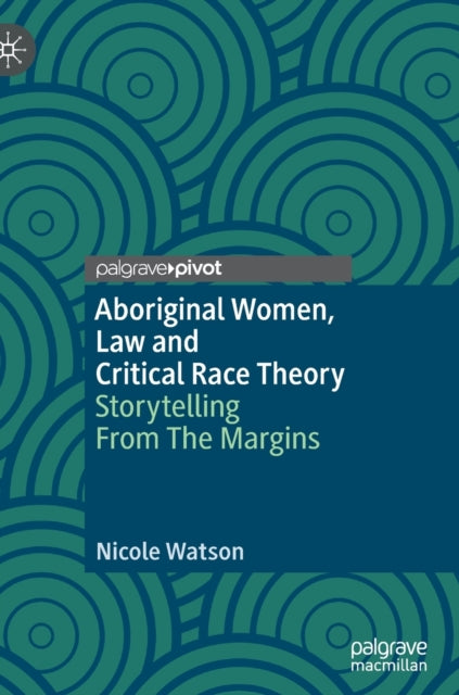 Book cover of: Aboriginal Women, Law and Critical Race Theory. By: Nicole Watson