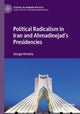 Book cover of: Political Radicalism in Iran and Ahmadinejad’s Presidencies. By: Giorgia Perletta
