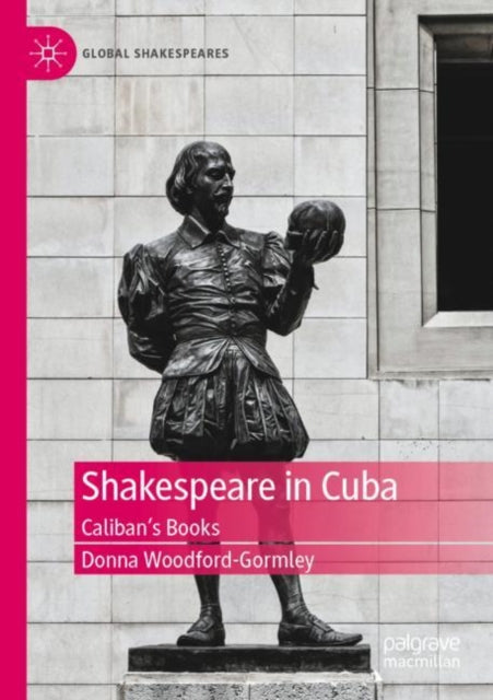 Book cover of: Shakespeare in Cuba. By: Donna Woodford-Gormley